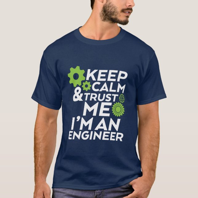 Funny Geek T-shirt Keep Calm and Trust an Engineer (Front)