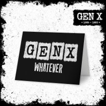 Funny Gen X Generation X Gen Xer Gen X Whatever