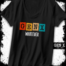Funny Gen X Generation X Gen Xer Gen X Whatever