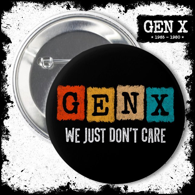 Funny Gen X Generation X Gen Xer Just Don't Care Button (Creator Uploaded)