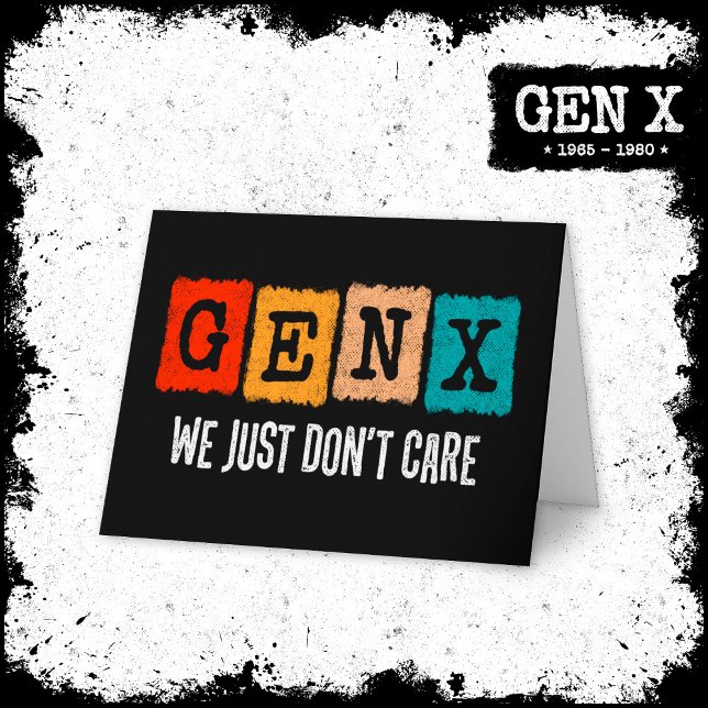Funny Gen X Generation X Gen Xer Just Don't Care Card (Creator Uploaded)