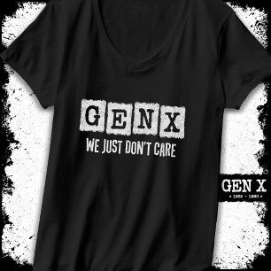 Funny Gen X Generation X Gen Xer Just Don't Care T-Shirt