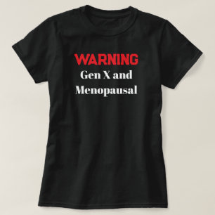Funny Gen X Menopausal Shirt Warning Humor Retro