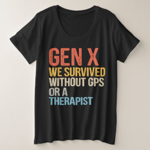Funny Gen X Survived Without GPS Therapist Plus Size T-Shirt