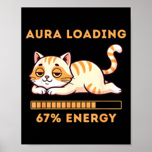 Funny Gen Z Meme 67 Cat Aura Cat Loading 67 Percen Poster