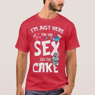 Funny gender reveal I'm here just for the se and t T-Shirt