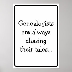 Funny Genealogist Chasing Their Tales Humor Quote  Poster