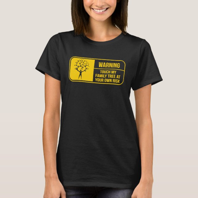 Funny Genealogy Warning Family History Tree Resear T-Shirt (Front)