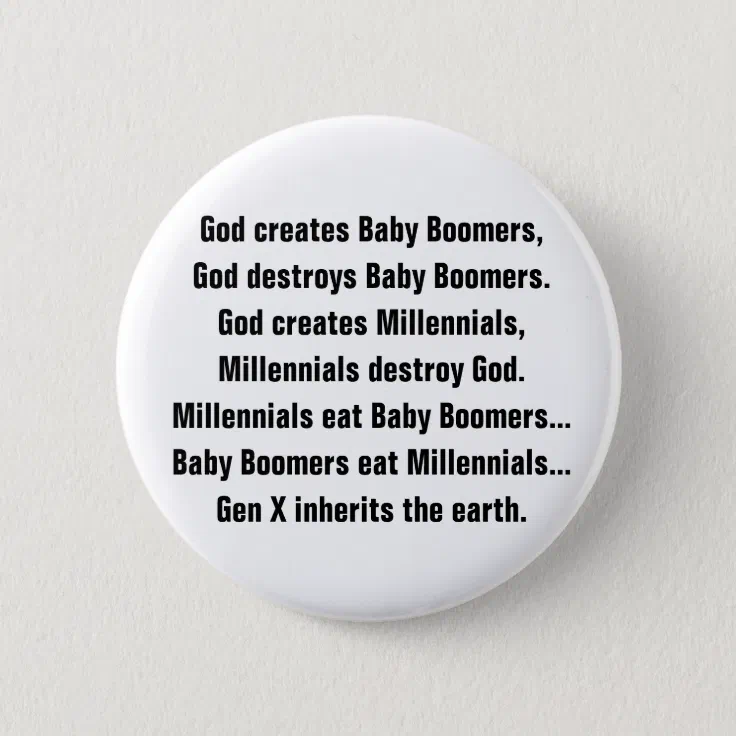 Funny Generation X Baby Boomer Millennial Joke Button | Zazzle