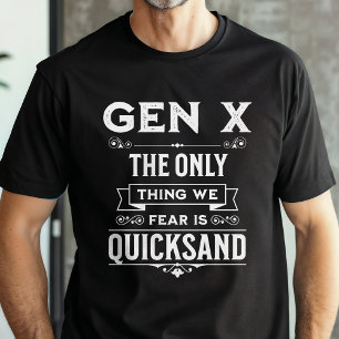 Funny Generation X Quicksand Fears T-Shirt