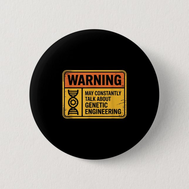 Funny Genetic Engineering Warning Sign Bioengineer Button (Front)