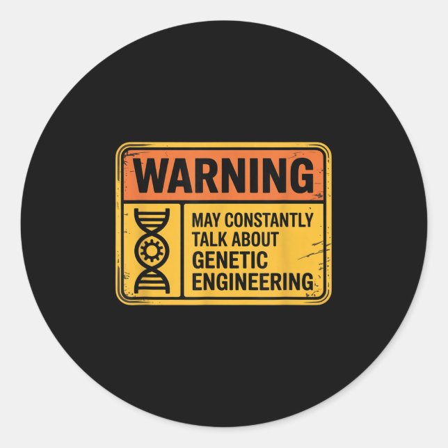 Funny Genetic Engineering Warning Sign Bioengineer Classic Round Sticker (Front)