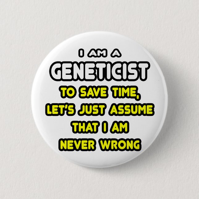 Funny Geneticist T-Shirts and Gifts Button (Front)