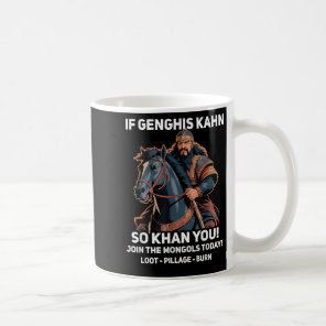 Funny Genghis Khan Quote Funny Mongolia History  Coffee Mug