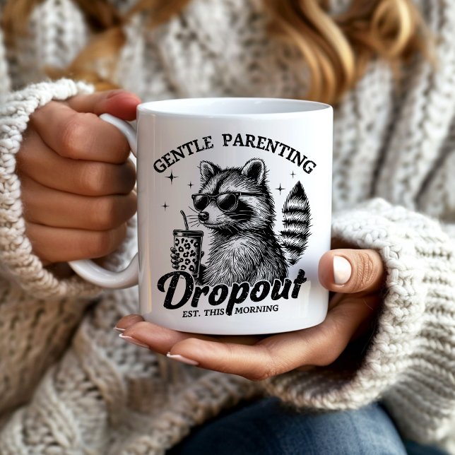 Funny Gentle Parenting Dropout Raccoon Mother Coffee Mug (Funny mug for the sleep deprived parent.  "Gentle parenting dropout. est. This morning.")