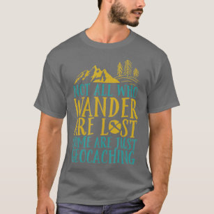 Funny Geocaching Not All Who Wander Are Lost Vinta T-Shirt
