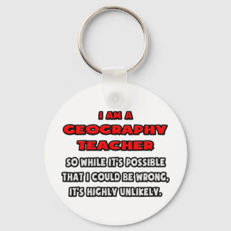 Funny Geography Teacher .. Highly Unlikely Keychain