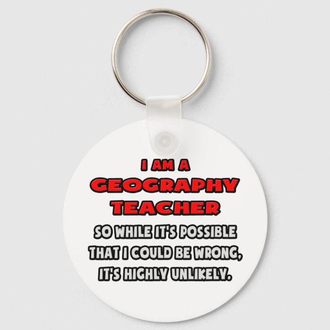 Funny Geography Teacher .. Highly Unlikely Keychain (Front)