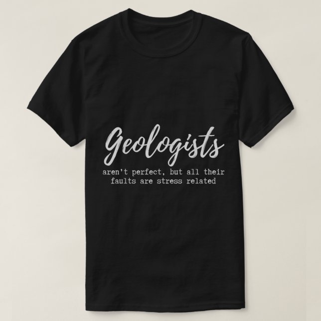 Funny Geologist Geology Gift Men Women Faults T-Shirt (Design Front)