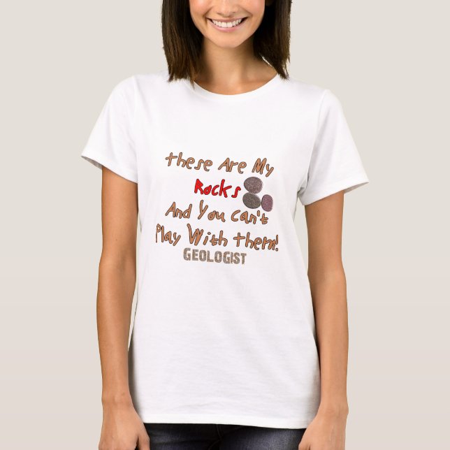 Funny Geologist Gifts "These Are My Rocks" T-Shirt (Front)