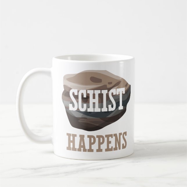 Funny Geology Pun - Schist Happens Coffee Mug (Left)
