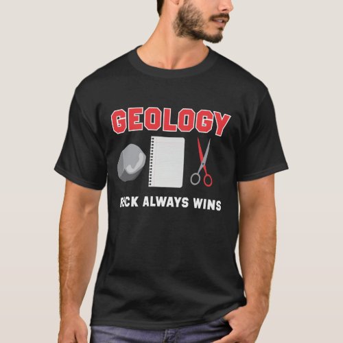 Funny Geology Rock Always Wins Geologist Pun T_Shirt