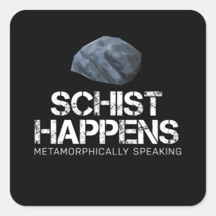 Funny Geology Schist Gift for Geologist Square Sticker