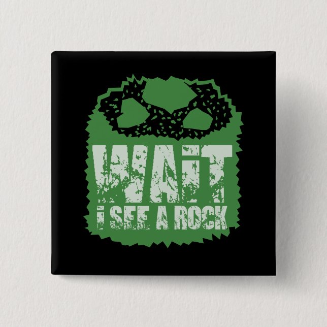 Funny Geology - Wait I See A Rock Button (Front)