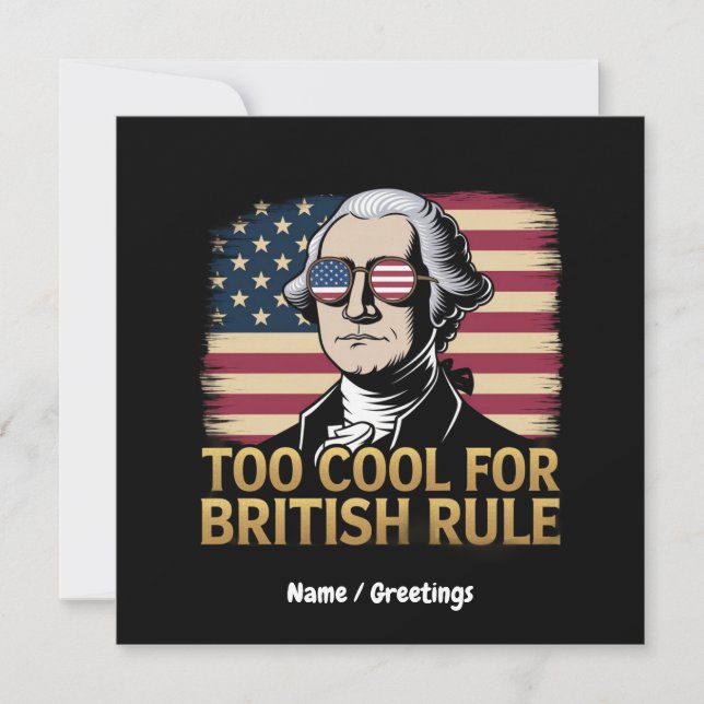 Funny George Washington Too Cool for British Rule Invitation (Front)