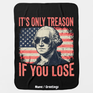 Funny George Washington Treason Quote Vintage Baby Blanket