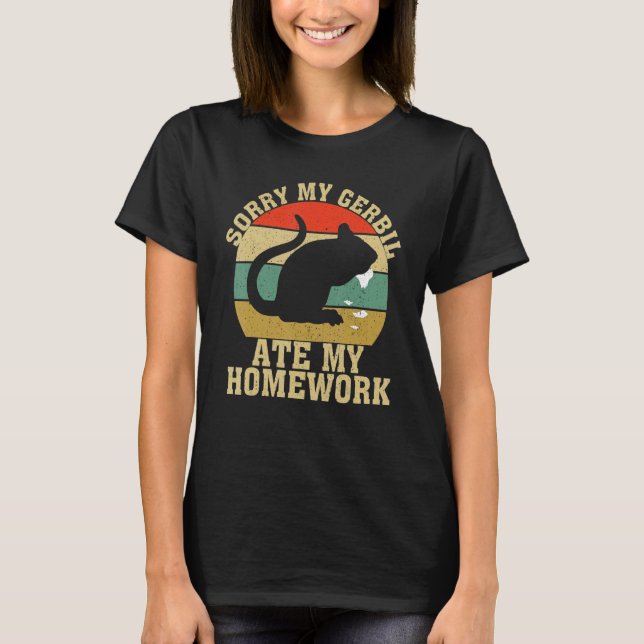 Funny Gerbil Owner School My Gerbil Ate My Homewor T-Shirt (Front)