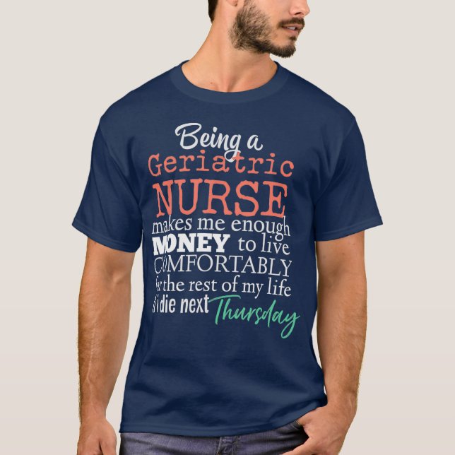 Funny Geriatric Nurse Nursing Scrubs Salary Joke T-Shirt (Front)
