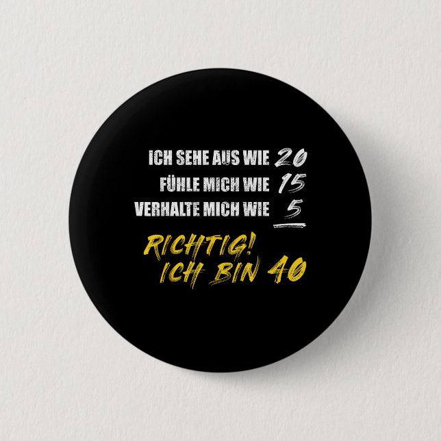 Funny German 40th Birthday Quote Button (Front)