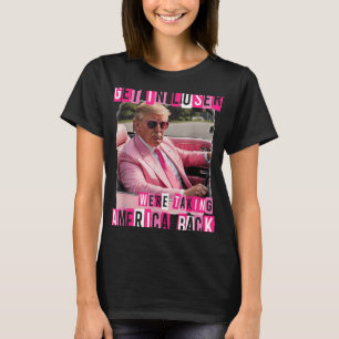Funny Get In Loser We Are Taking America Back T-Shirt