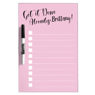 Funny Get it Done Already   Personalized   Pink Dry Erase Board