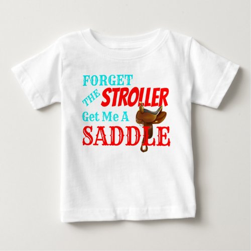 Funny Get Me a Saddle Cowboy Baby T_Shirt
