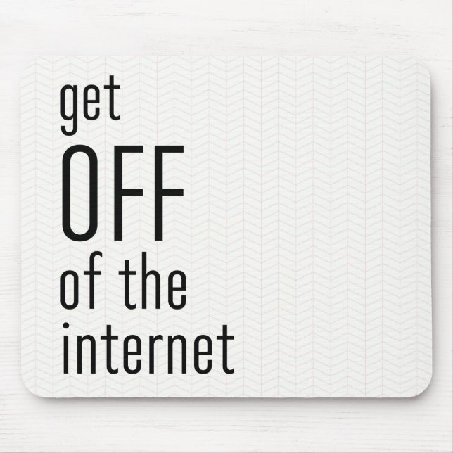 Funny Get off of the Internet Blush Pink and Black Mouse Pad (Front)