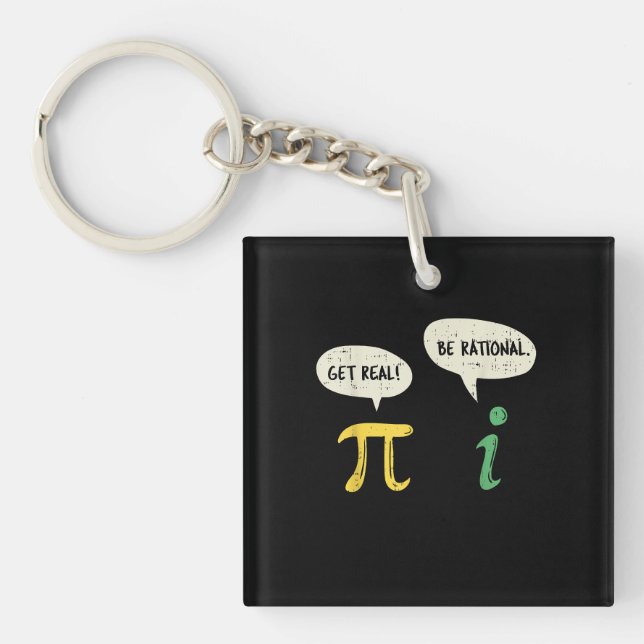 Funny Get Real Be Rational  Pi Math Teacher Geek Keychain (Front)
