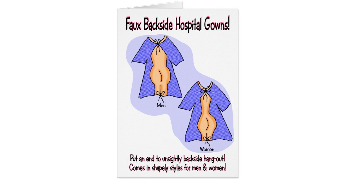 Funny Get Well Card: Hospital Gown Humor Card  Zazzle