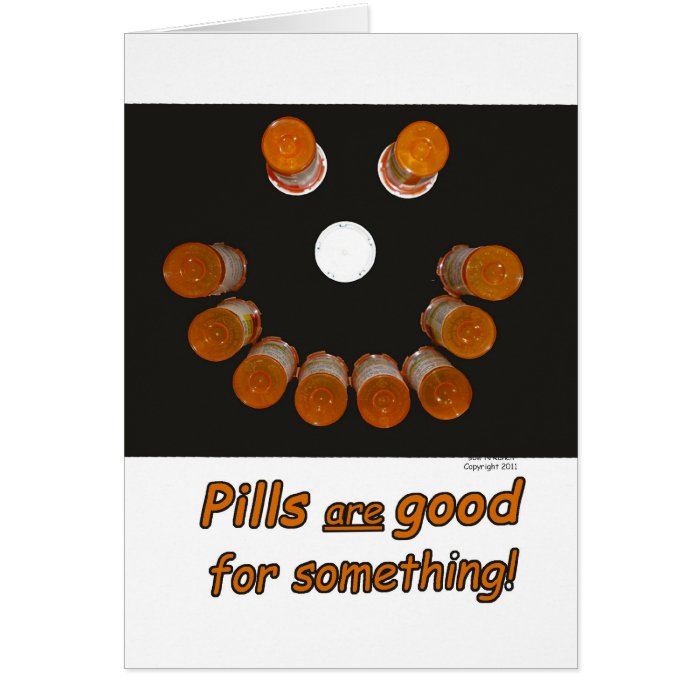 Funny Get Well Pills Make  Happy Faces Greeting Cards
