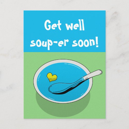 Funny get well postcard  Get well soup_er soon
