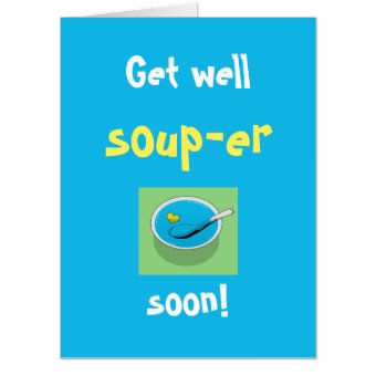 Funny get well postcard " Get well soup-er soon!" Card | Zazzle