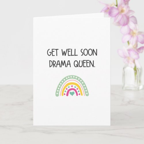 Funny Get Well Soon Drama Queen Card