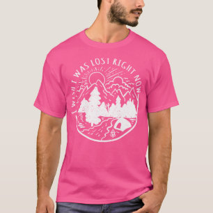 Funny Getting Lost Forrest Camping Hiking T Shirt 