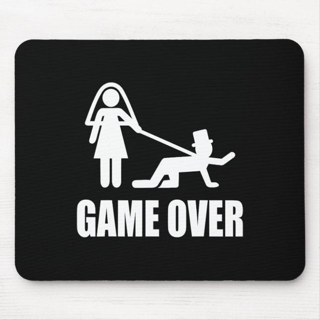 Funny Getting Married Game Over Wedding Gag Team G Mouse Pad (Front)