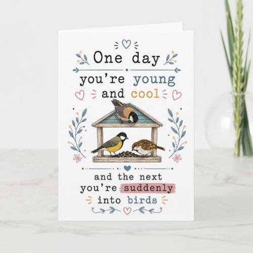 Funny Getting Older Bird mom dad husband wife Card