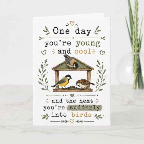 Funny Getting Older Bird mom dad husband wife Card