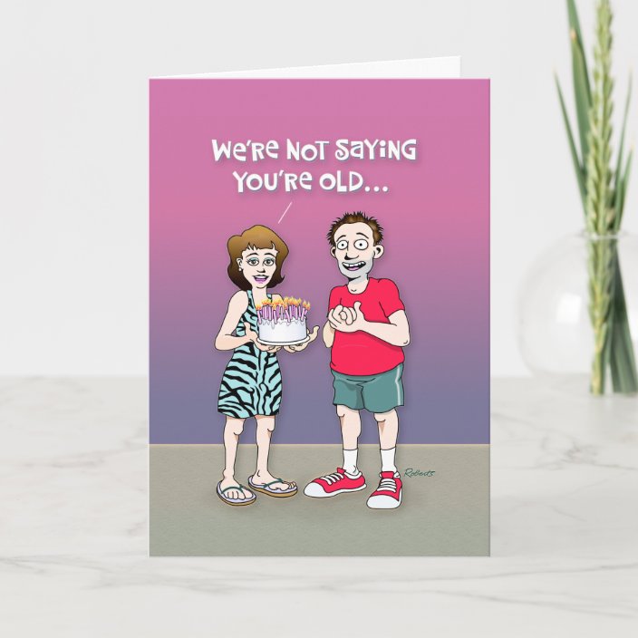 Funny Getting Older Birthday Card 