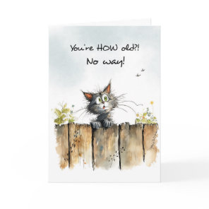Funny Getting Older Birthday Surprised Cat Fence Card