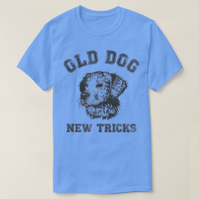 Funny Getting Older - Old Dog New Tricks  T-Shirt (Design Front)